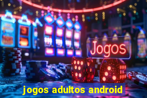 jogos adultos android